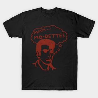 Mmm... Mo-Dettes T-Shirt